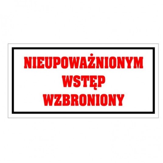 Nieupoważnionym wstęp wzbroniony PCV 120x240 -zdjęcie numer 1