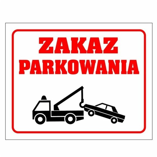 ZAKAZ PARKOWANIA grozi odholowani Tabliczka PVC -zdjęcie numer 1