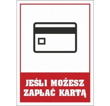 JEŚLI MOŻESZ ZAPŁAĆ KARTĄ naklejka 150x200 1szt/10