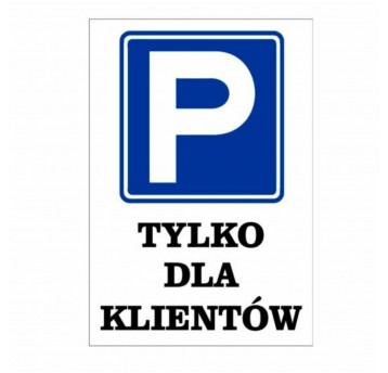 Parking tylko dla klientów Tabliczka
