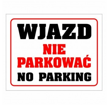 WJAZD NIE PARKOWAĆ 300x240 Tablica PVC